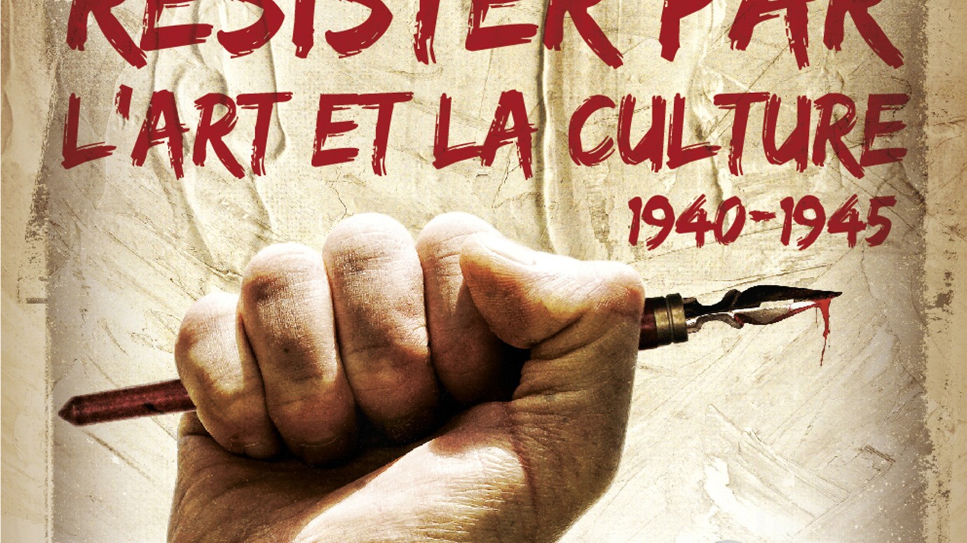 Résister par l'Art et la Culture 1940-1945